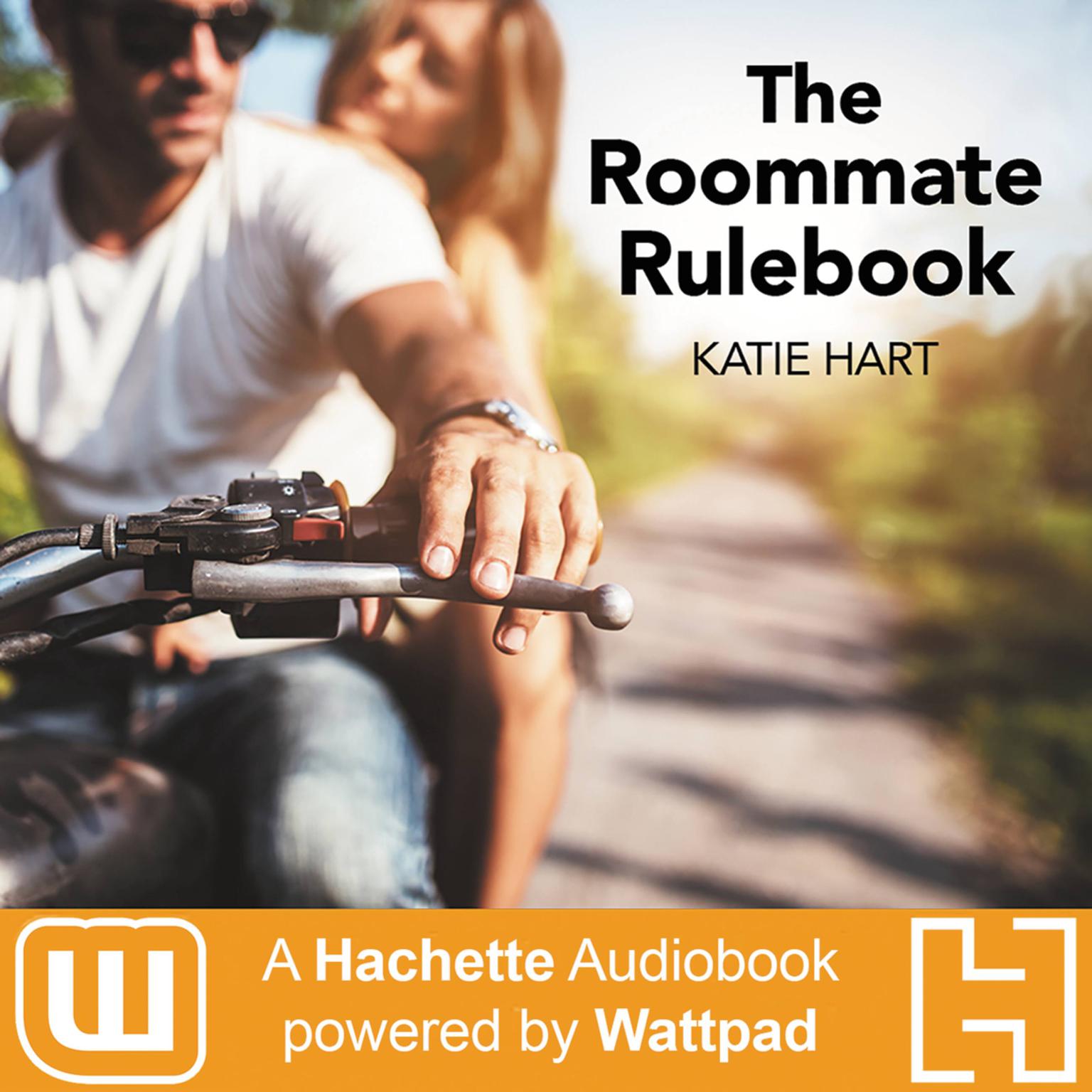 The Roommate Rulebook: A Hachette Audiobook powered by Wattpad Production Audiobook, by Katie Hart