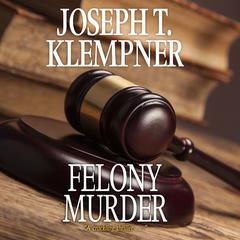 Felony Murder Audiobook, by Joseph T. Klempner