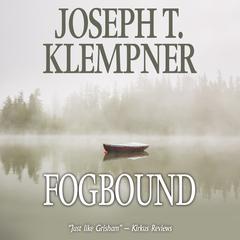 Fogbound Audiobook, by Joseph T. Klempner