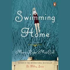 Swimming Home: A Novel Audiobook, by Mary-Rose MacColl