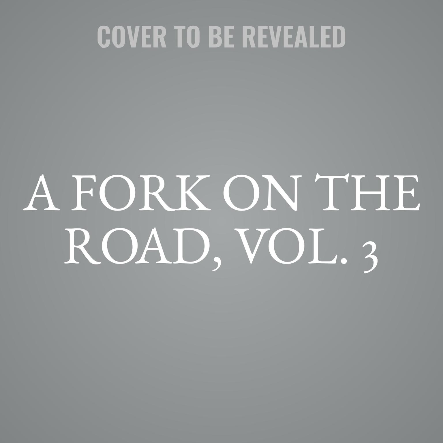 A Fork on the Road, Vol. 3 Audiobook, by Mark DeCarlo