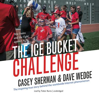 The Ice Bucket Challenge: Pete Frates and the Fight against ALS Audiobook, by Casey Sherman