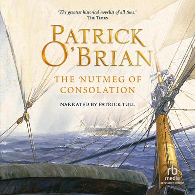The Nutmeg of Consolation Audiobook, by Patrick O'Brian