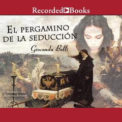 El Pergamino de la Seduccion: Una Novela Audiobook, by Gioconda Belli