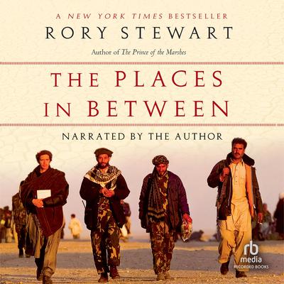 The Places in Between Audiobook, by Rory Stewart