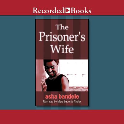 The Prisoner's Wife Audiobook, by Asha Bandele