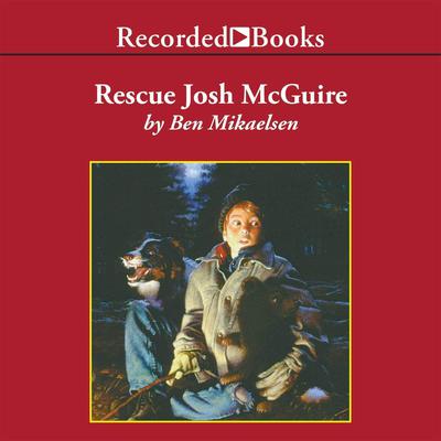 Rescue Josh McGuire Audiobook, by Ben Mikaelsen