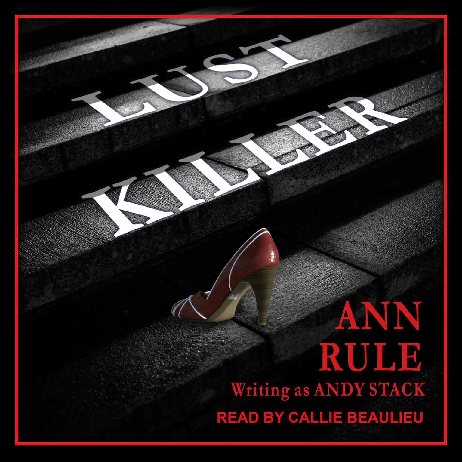 Lust Killer Audiobook, by Ann Rule