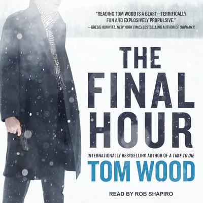 The Final Hour Audiobook, by Tom Wood