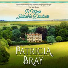 A Most Suitable Duchess Audiobook, by Patricia Bray