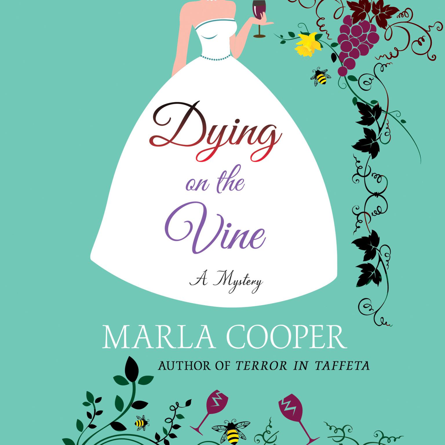 Dying on the Vine: A Mystery Audiobook, by Marla Cooper