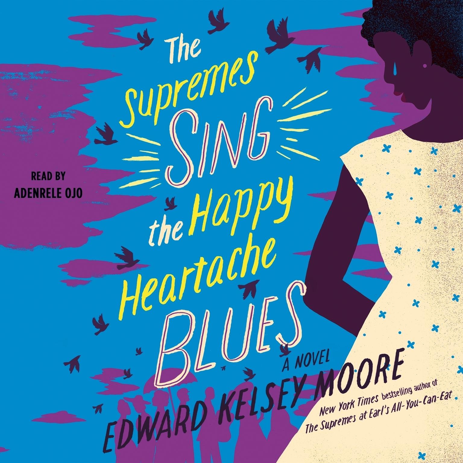 The Supremes Sing the Happy Heartache Blues: A Novel Audiobook, by Edward Kelsey Moore