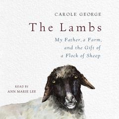 The Lambs: My Father, a Farm, and the Gift of a Flock of Sheep Audiobook, by Charles Sures