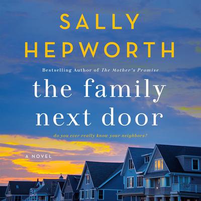 The Family Next Door: A Novel Audiobook, by Sally Hepworth