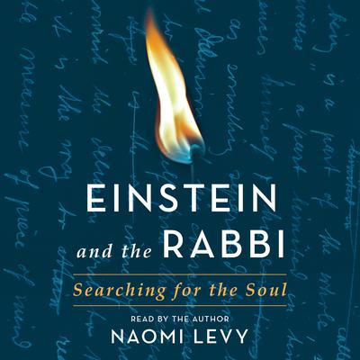 Einstein and the Rabbi: Searching for the Soul Audiobook, by Naomi Levy