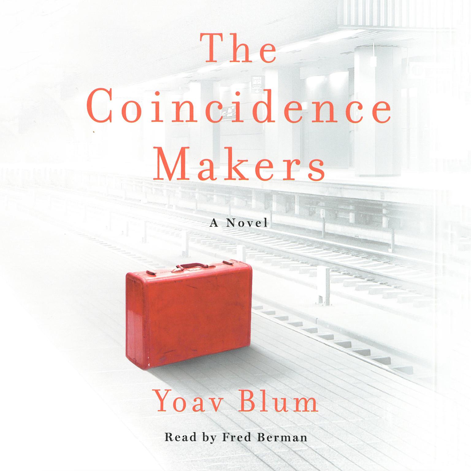 The Coincidence Makers: A Novel Audiobook, by Yoav Blum