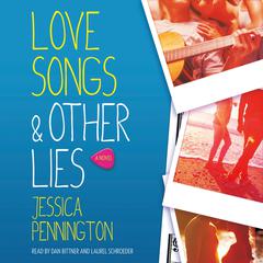 Love Songs & Other Lies: A Novel Audiobook, by Jessica Pennington