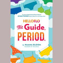 HelloFlo: The Guide, Period. Audiobook, by Naama Bloom