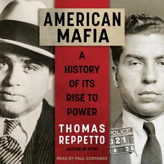 American Mafia: A History of Its Rise to Power Audiobook, by 