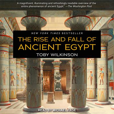 The Rise and Fall of Ancient Egypt Audiobook, by Toby Wilkinson