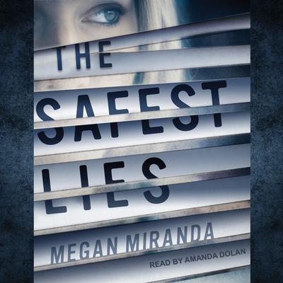 The Safest Lies Audiobook, by Megan Miranda