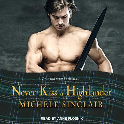 Never Kiss a Highlander Audiobook, by Michele Sinclair