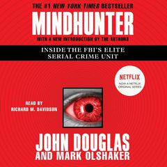 Mindhunter: Inside the FBI's Elite Serial Crime Unit Audiobook, by 