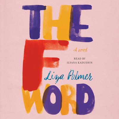 The F Word: A Novel Audiobook, by Liza Palmer