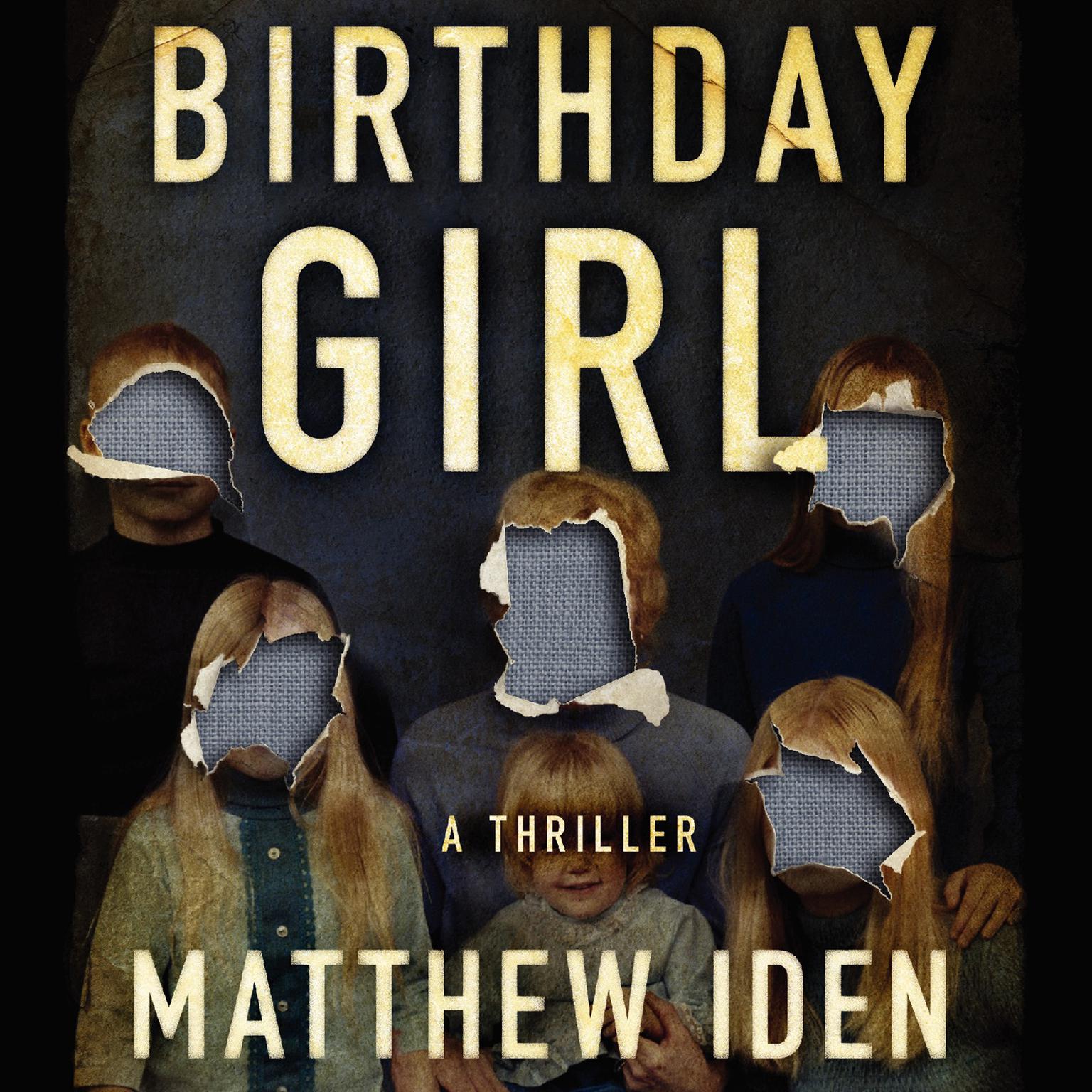 Birthday Girl: A Thriller Audiobook, by Matthew Iden