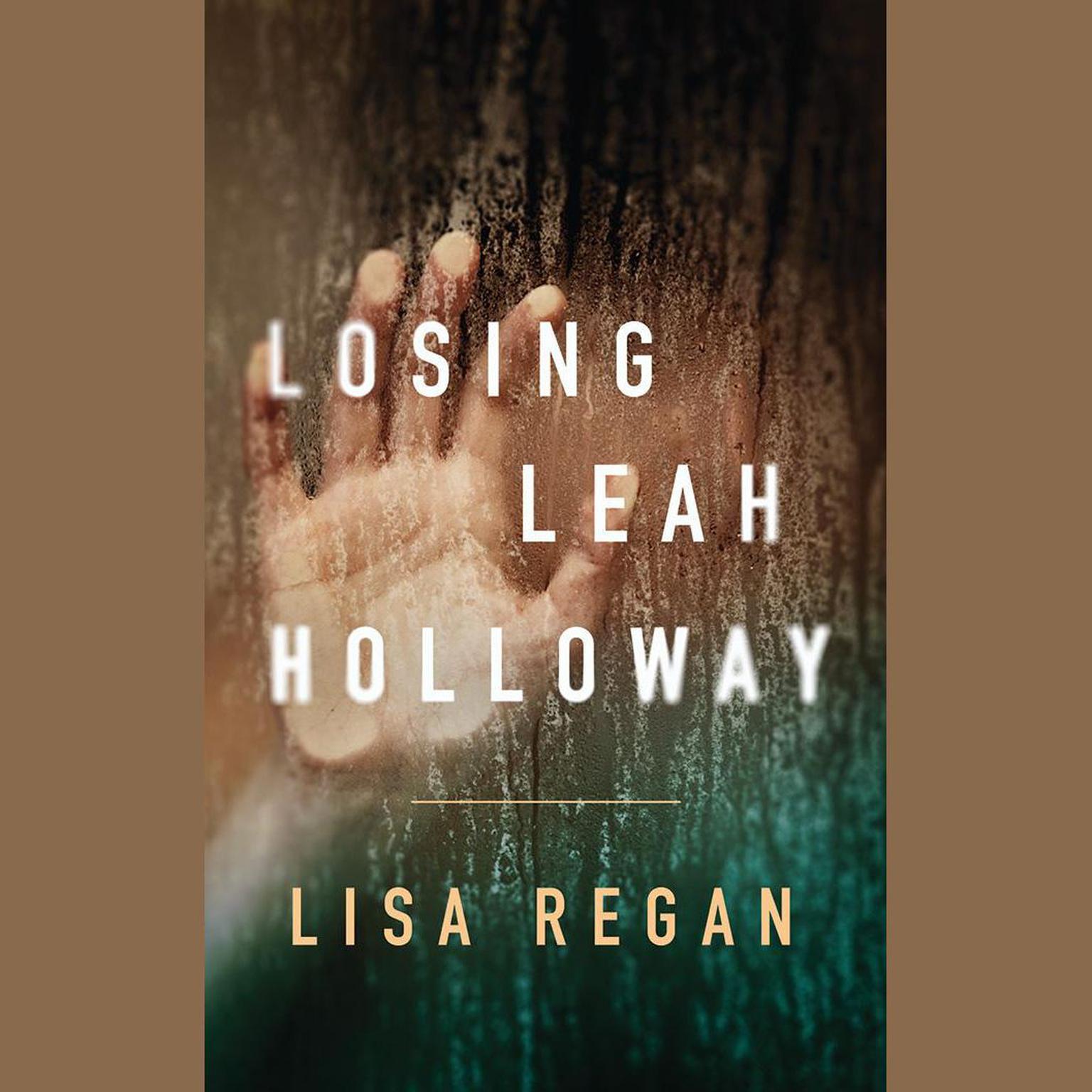 Losing Leah Holloway Audiobook, by Lisa Regan