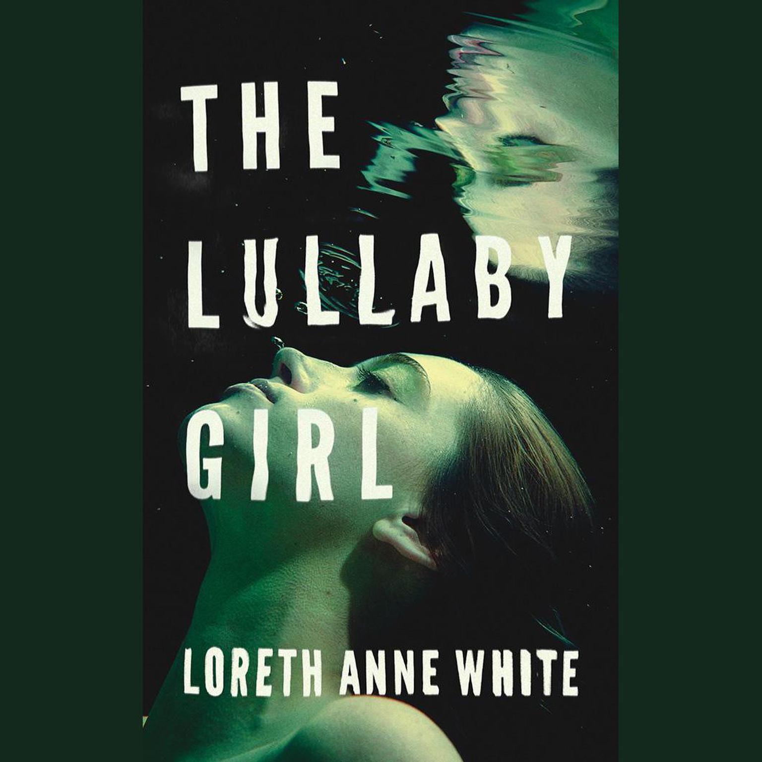 The Lullaby Girl Audiobook, by Loreth Anne White