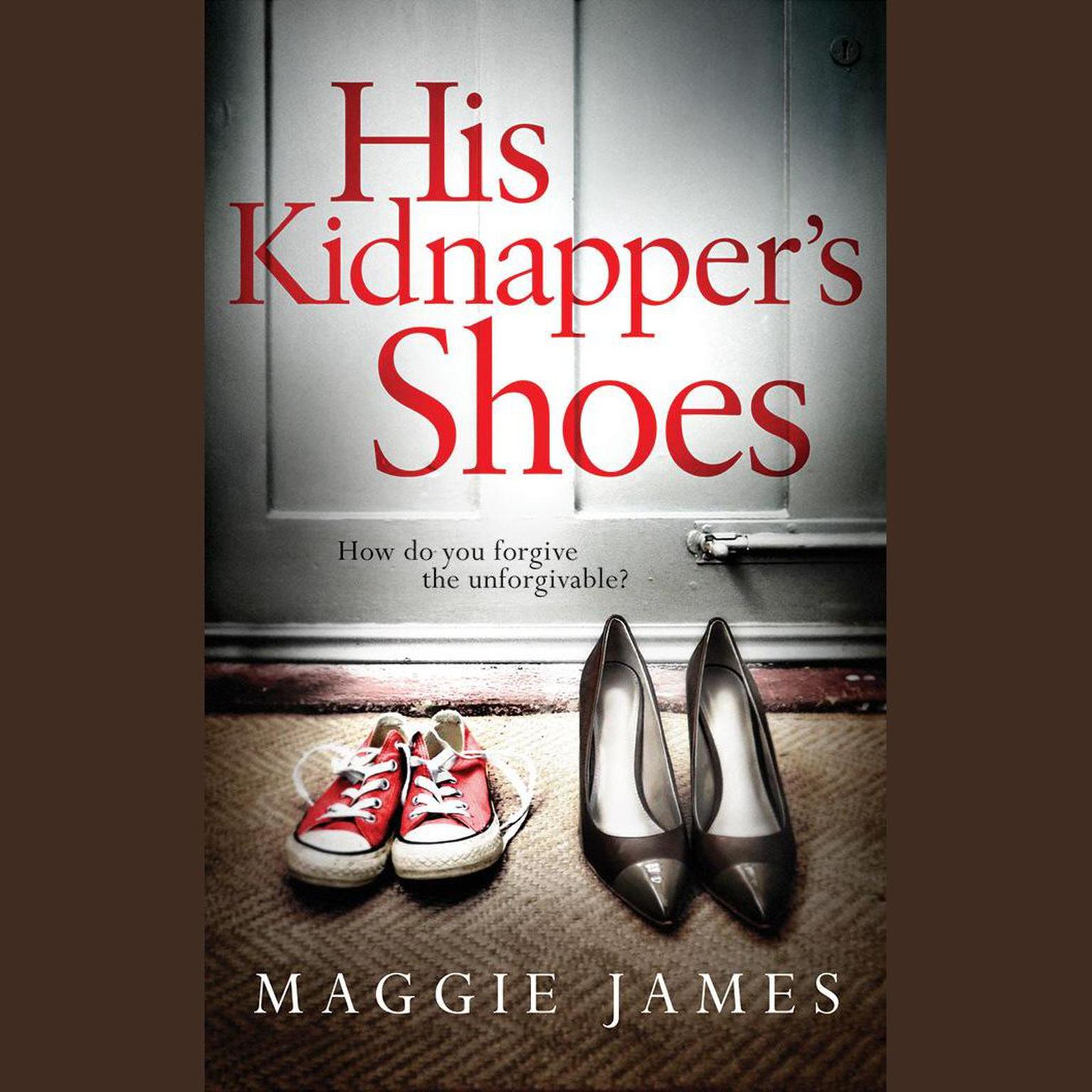 His Kidnappers Shoes Audiobook, by Maggie James