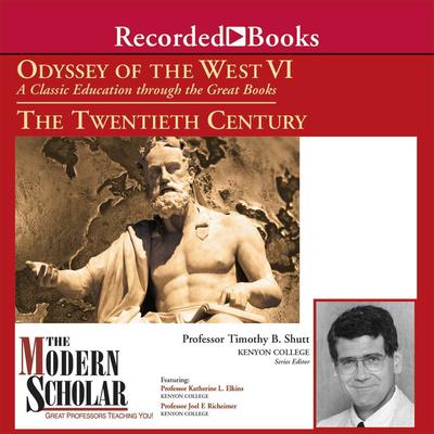 Odyssey of the West VI: A Classic Education through the Great Books: The Twentieth Century Audiobook, by Katherine Elkins