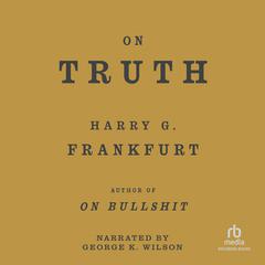 On Truth Audiobook, by Harry G. Frankfurt