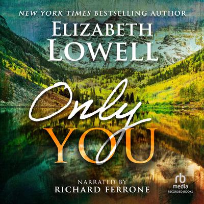 Only You Audiobook, by Elizabeth Lowell