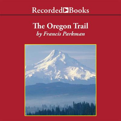 The Oregon Trail Audiobook, by Francis Parkman