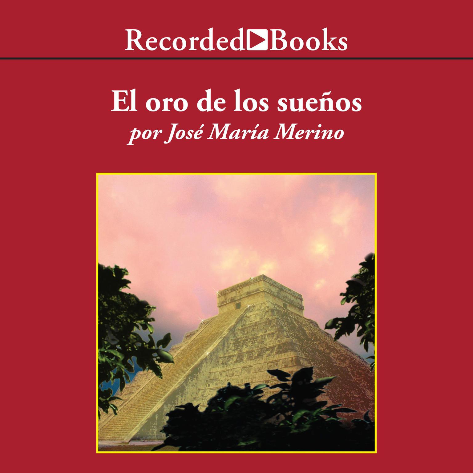 El Oro de los Suenos (The Gold of Dreams) Audiobook, by José María Merino