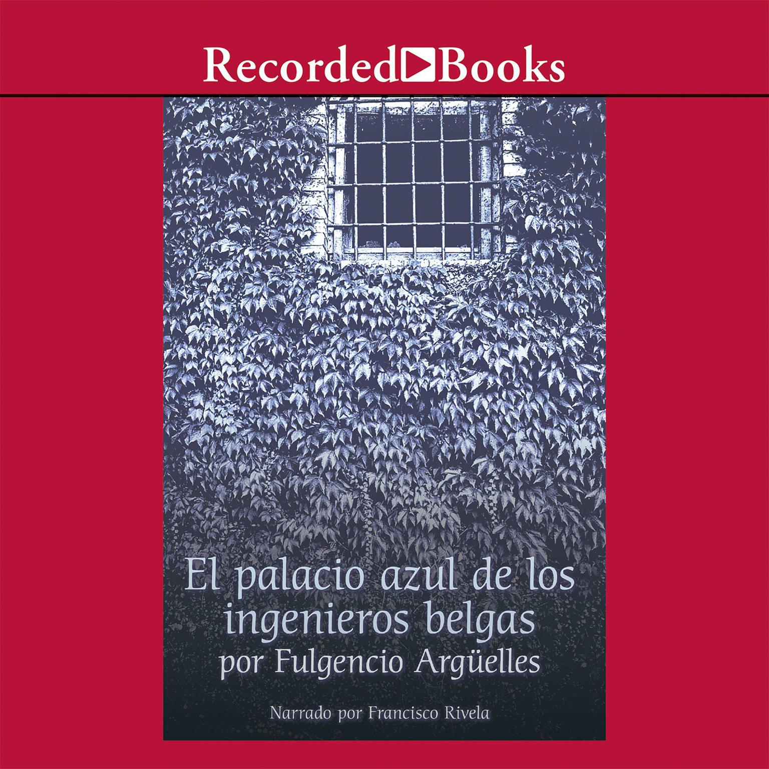 El palacio azul de los ingenieros belgas (The Blue Palace of the Belgian Engineers) Audiobook, by Fulgencio Argüelles-Munon