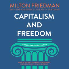Capitalism and Freedom, Fortieth Anniversary Edition Audiobook, by Milton Friedman