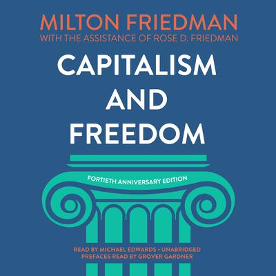 Capitalism and Freedom, Fortieth Anniversary Edition Audiobook, by 