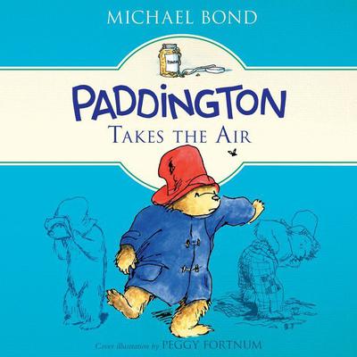 Paddington Takes the Air Audiobook, by Michael Bond