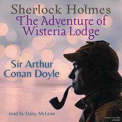 Sherlock Holmes: The Adventure of Wisteria Lodge Audiobook, by Arthur Conan Doyle