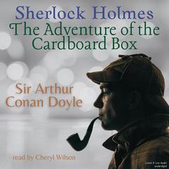 Sherlock Holmes: The Adventure of the Cardboard Box Audiobook, by Arthur Conan Doyle