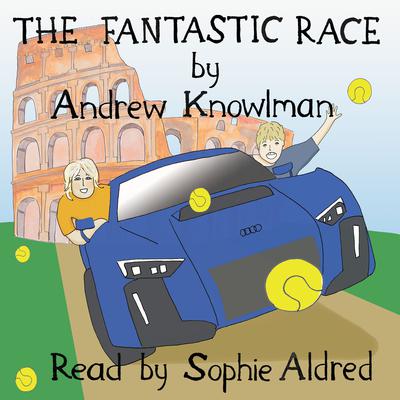 The Fantastic Race Audiobook, by Andrew Knowlman
