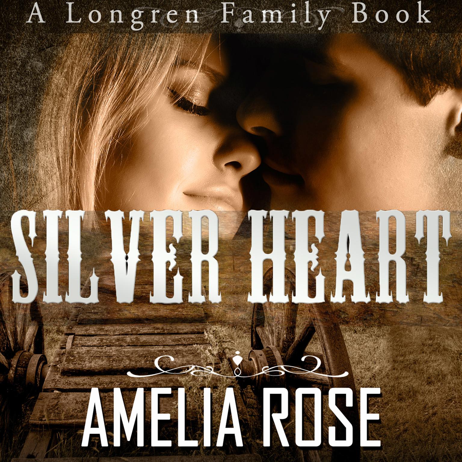 Mail Order Bride - Silver Heart (Longren Family Book 1) Audiobook, by Amelia Rose