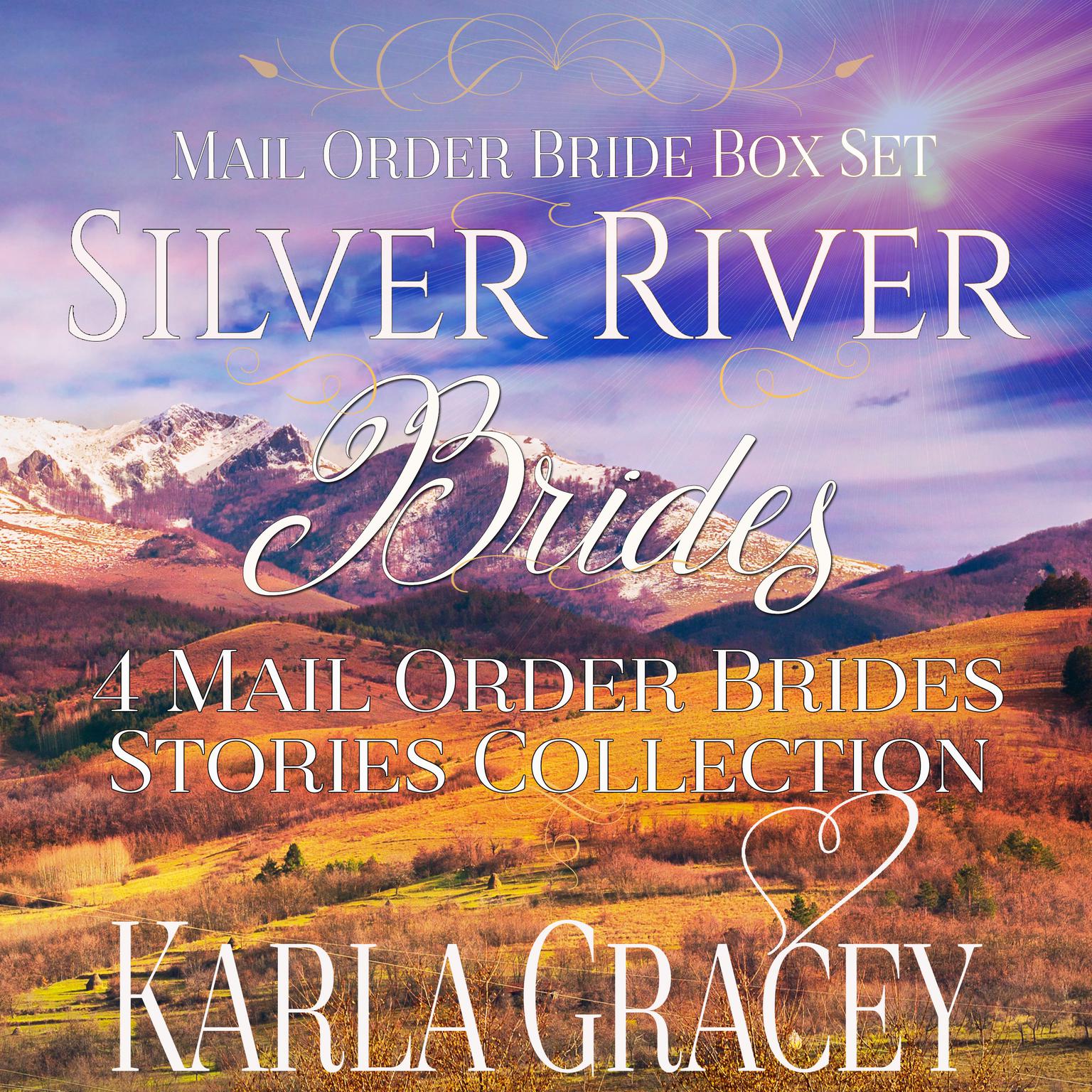 Mail Order Bride Box Set - Silver River Brides - 4 Mail Order Bride Stories Collection Audiobook, by Karla Gracey