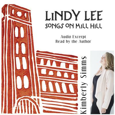 Lindy Lee: Songs on Mill Hill Audio Collection Audiobook, by Kimberly Simms