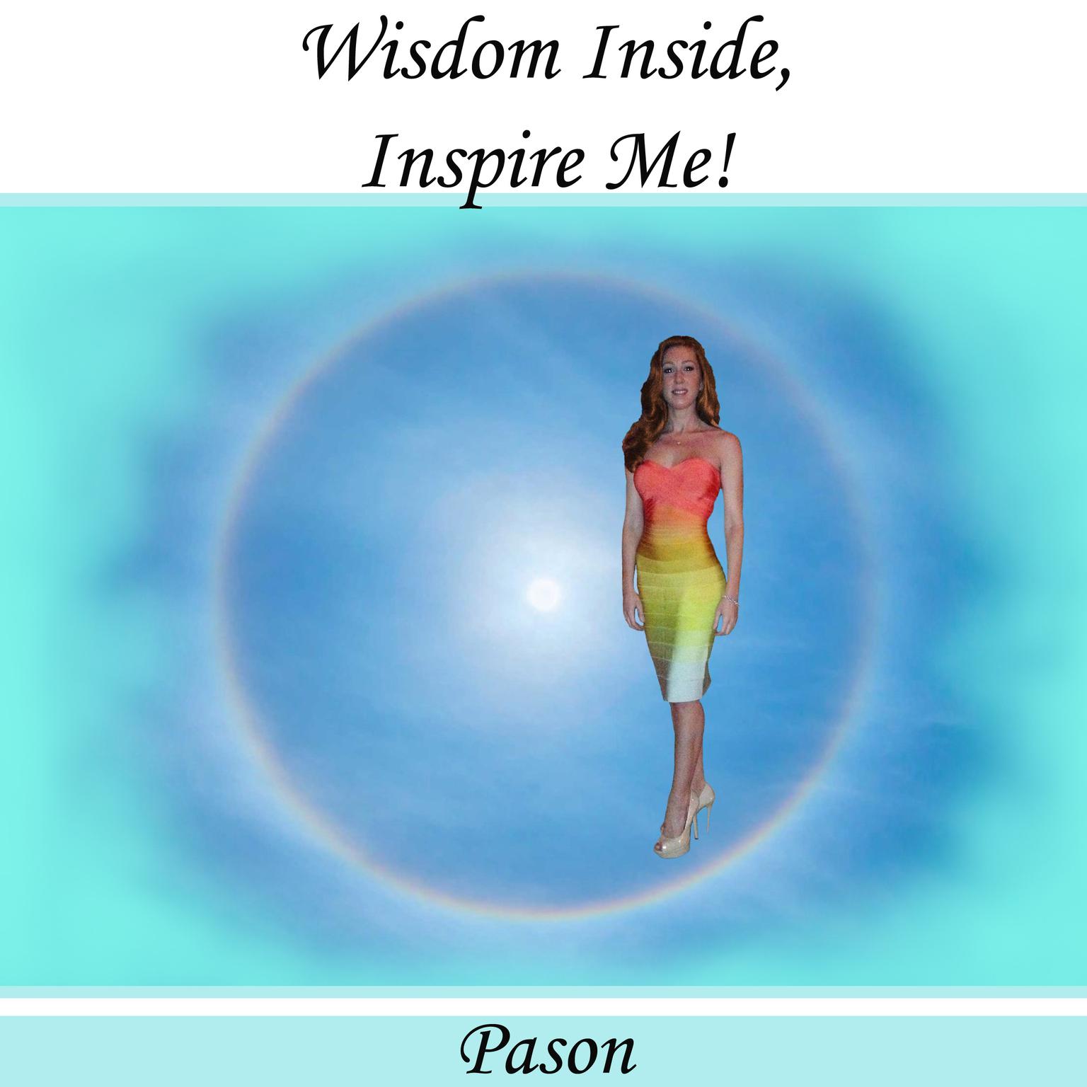 Wisdom Inside, Inspire Me! Audiobook, by Pason 