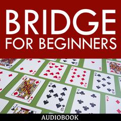 Bridge for Beginners Audiobook, by My Ebook Publishing House