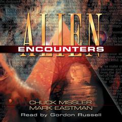 Alien Encounters: The Secret Behind the UFO Phenomenon Audiobook, by Mark Eastman